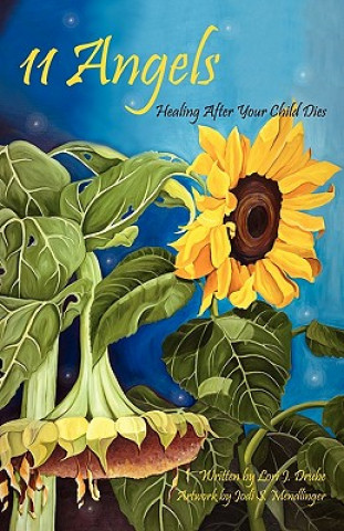 Könyv 11 Angels: Healing After Your Child Dies Lori J Drube