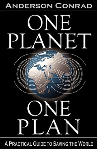 Książka One Planet, One Plan: A Practical Guide To Saving The World Anderson Conrad