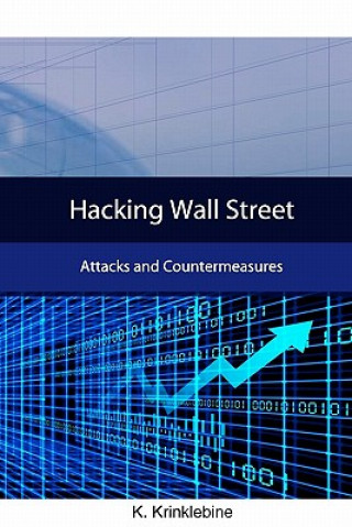 Kniha Hacking Wall Street: Attacks And Countermeasures Karlos Krinklebine