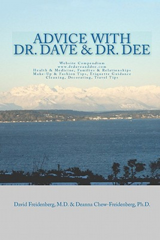 Carte Advice With Dr. Dave And Dr. Dee: Website Compendium www.Drdaveanddee.com Health, Relationships, Fashion, Etiquette, Travel David Freidenberg M D