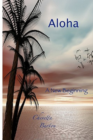 Книга Aloha... A New Beginning Chevetta Burton