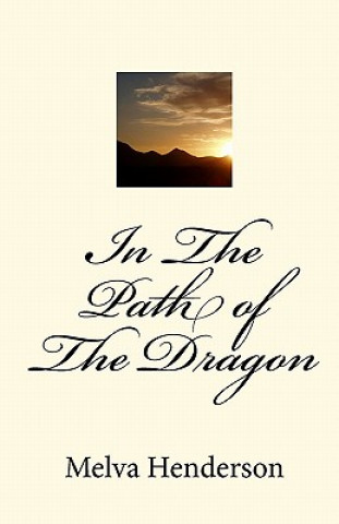 Kniha In The Path Of The Dragon Melva Henderson