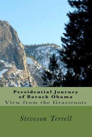 Książka Presidential Journey Of Barack Obama: View From The Grassroots Steveson Terrell