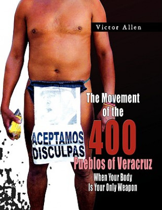 Kniha Movement of the 400 Pueblos of Veracruz Victor Allen