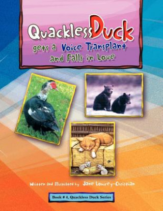 Könyv Quackless Duck Gets a Voice Transplant Jane Lowrey-Christian