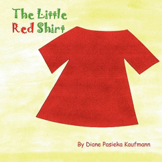 Kniha Little Red Shirt Diane Pasieka Kaufmann