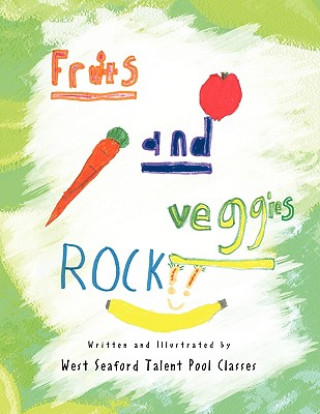 Książka Fruits and Veggies Rock!! West Seaford Talent Pool Classes