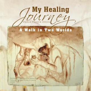 Könyv My Healing Journey Darla Fisher-Odjig