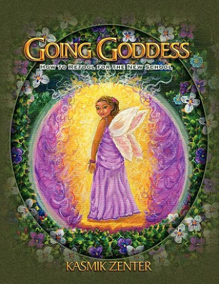 Knjiga Going Goddess Kasmik Zenter