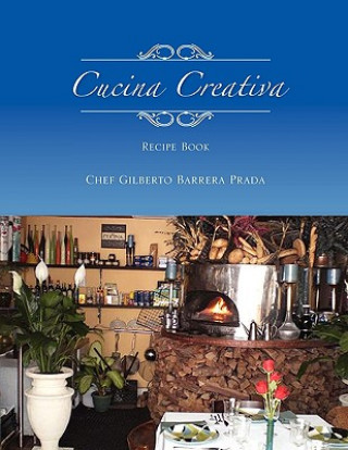 Kniha Cucina Creativa Gilberto Barrera Prada