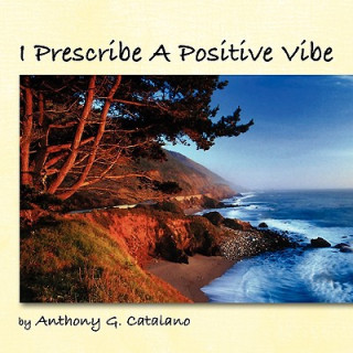 Carte I Prescribe A Positive Vibe Anthony G Catalano