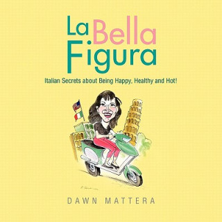 Книга La Bella Figura Dawn Mattera