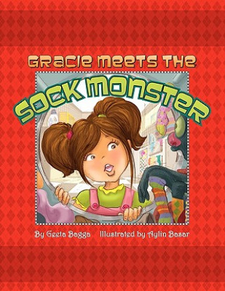 Könyv Gracie Meets the Sock Monster Geeta Bagga