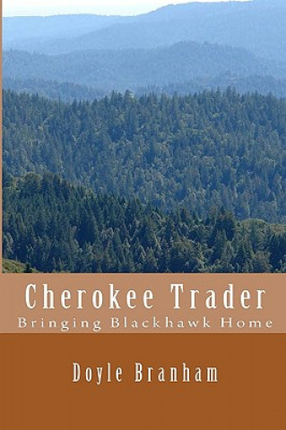 Książka Cherokee Trader: Bringing Blackhawk Home Doyle Branham