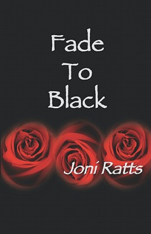 Könyv Fade To Black Joni Ratts