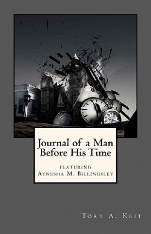 Book Journal Of A Man Before His Time Tory A Keit