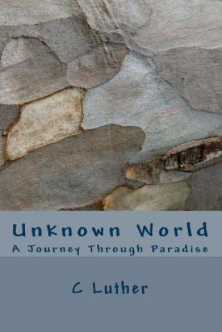 Kniha Unknown World: A Journey Through Paradise C  Luther