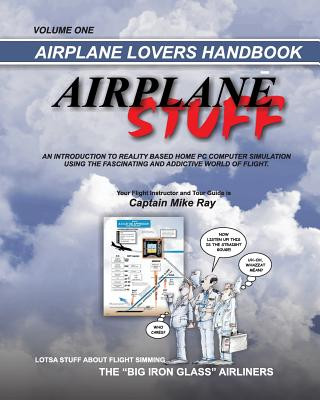 Kniha Airplane Stuff: Aviation Addicts Handbook Capt Mike Ray