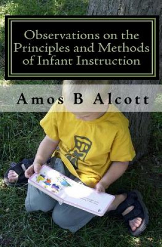 Książka Observations on the Principles and Methods of Infant Instruction Amos B Alcott