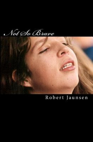 Book Not So Brave Robert Jaunsen