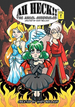 Book Ah Heck!!: The Angel Chronicles Mary Bellamy