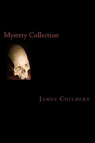 Kniha Mystery Collection: Wooden Spiders Convictions and The Boss James Childers