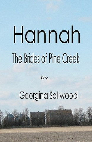 Kniha Hannah: Tha Brides of Pine Creek Georgina Sellwood