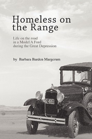 Książka Homeless on the Range: Life on the Road in a Model A Ford Barbara Barden Margerum