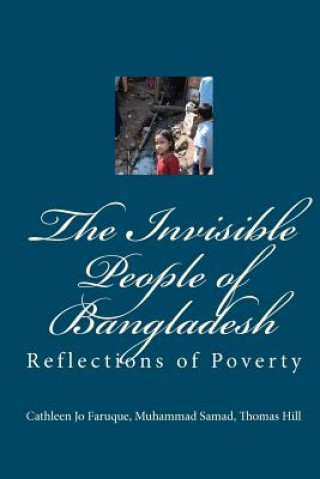Carte The Invisible People of Bangladesh: Reflections of Poverty MR Thomas Hill