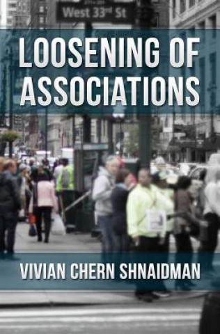 Kniha Loosening of Associations Vivian Chern Shnaidman