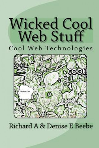 Libro Wicked Cool Web Stuff: Cool Web Technologies MS Denise E Beebe
