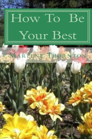 Książka How To Be Your Best Marlene Thornton