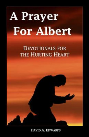 Książka A Prayer for Albert: Devotionals for the Hurting Heart David A Edwards