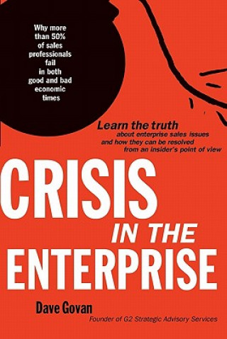 Kniha Crisis In The Enterprise: Why more than 50% of sales professionals fail in both good and bad economic times Dave Govan