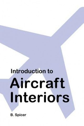 Kniha Introduction to Aircraft Interiors B Spicer