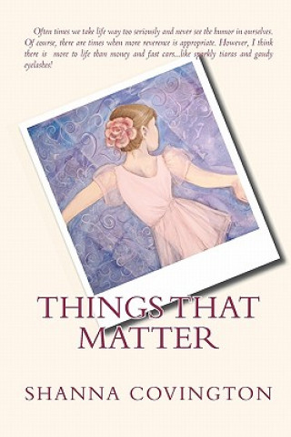 Libro Things That Matter Shanna Covington