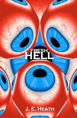 Książka Fresh Hell J E Heath