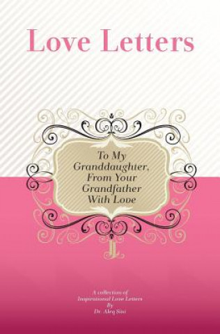 Książka To My Granddaughter, From Your Grandfather With Love: A Collection Of Inspirational Love Letters Dr Aleq Sini