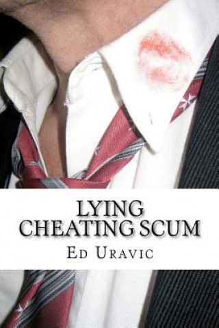 Книга Lying Cheating Scum Ed Uravic
