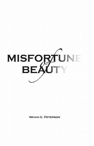 Kniha Misfortune of Beauty Kevan C Peterson