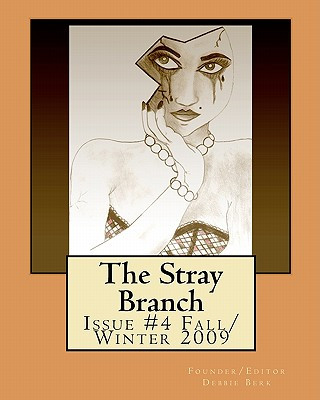 Könyv The Stray Branch: Issue #4 Fall/Winter 2009 Amber Berk