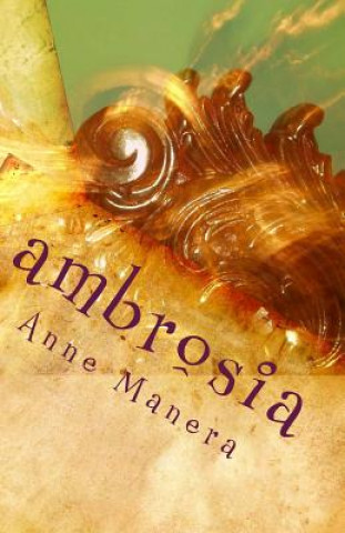 Książka Ambrosia: a collection of poetry Anne Manera