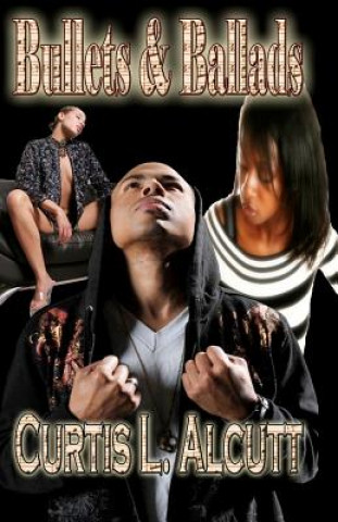 Knjiga Bullets & Ballads MR Curtis L Alcutt