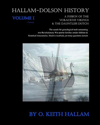 Carte Hallam-Dolson History Volume I (Black & White): A Fusion Of The Voracious Vikings & The Dauntless Dutch O Keith Hallam