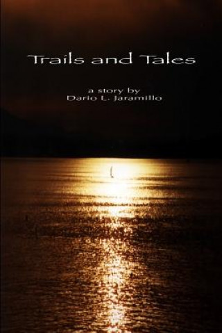 Carte Trails and Tales: To LA or Bust Dario L Jaramillo