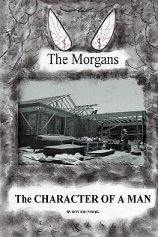 Книга The Character of a Man: The Morgans Roy Krumnow