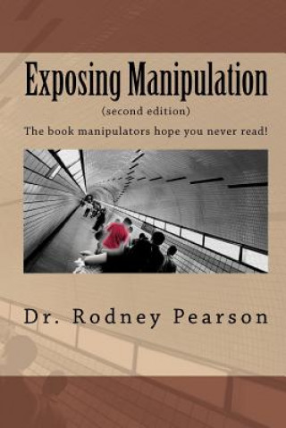 Knjiga Exposing Manipulation Dr Rodney L Pearson