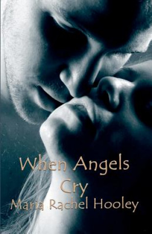 Buch When Angels Cry Maria Rachel Hooley