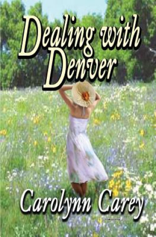 Livre Dealing with Denver Carolynn Carey