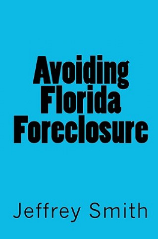 Buch Avoiding Florida Foreclosure Jeffrey Smith